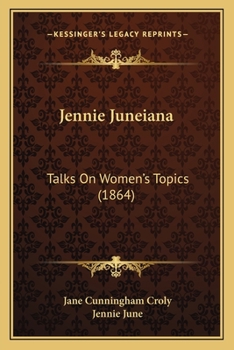 Paperback Jennie Juneiana: Talks On Women's Topics (1864) Book