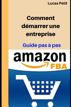 Paperback Amazon FBA: Comment d?marrer une entreprise: Guide pas ? pas [French] Book