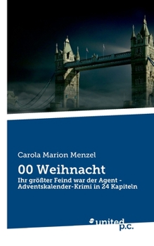 Paperback 00 Weihnacht: Ihr gr??ter Feind war der Agent - Adventskalender-Krimi in 24 Kapiteln [German] Book