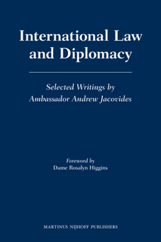 Hardcover International Law and Diplomacy: Selected Writings by Ambassador Andrew Jacovides Book