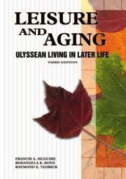 Paperback Leisure and Aging: Ulyssean Living in Later Life Book