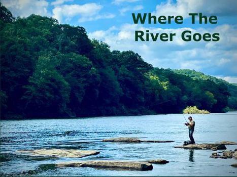Where The River Goes