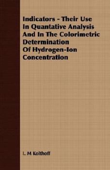 Paperback Indicators - Their Use in Quantative Analysis and in the Colorimetric Determination of Hydrogen-Ion Concentration Book