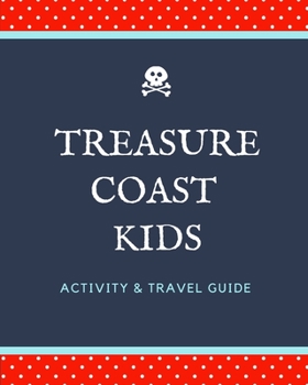 Paperback Treasure Coast Kids: Activity & Travel Guide Book