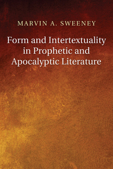 Paperback Form and Intertextuality in Prophetic and Apocalyptic Literature Book