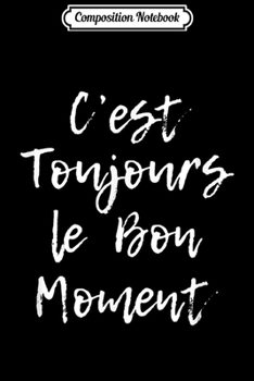 Composition Notebook: France French Sayings Paris Gifts Francophile  Journal/Notebook Blank Lined Ruled 6x9 100 Pages