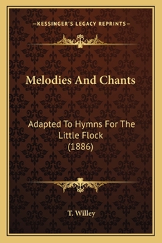 Paperback Melodies And Chants: Adapted To Hymns For The Little Flock (1886) Book
