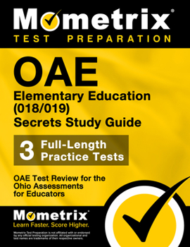 Paperback Oae Elementary Education (018/019) Secrets Study Guide: Oae Test Review for the Ohio Assessments for Educators Book