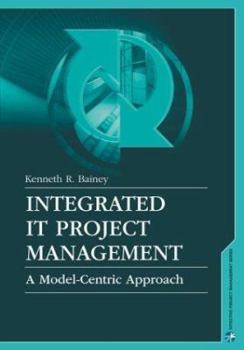 Hardcover Integrated It Project Management: A Model-Centric Approach Book