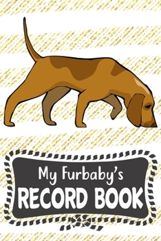 My Furbaby's Record Book: Cute Bloodhound Dog Puppy Pet Vaccination, Immunization, Health Wellness Record Journal, Appointment Organizer For Dog Owners and Puppy Lovers