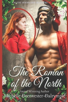 The Roman of the North - Book #4 of the Celtic Highland Maidens