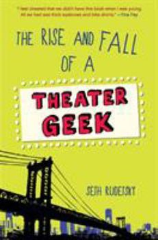 Paperback The Rise and Fall of a Theater Geek Book