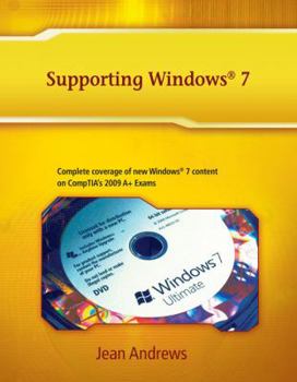 Paperback Supporting Windows 7: Addendum to A+ Guide to Managing and Maintaining Your PC, Seventh Edition, and A+ Guide to Software, Fifth Edition Book