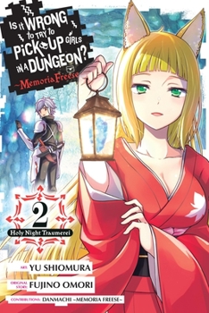 Paperback Is It Wrong to Try to Pick Up Girls in a Dungeon? Memoria Freese, Vol. 2 Book