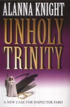 Hardcover Unholy Trinity : A New Case for Inspector Faro Book