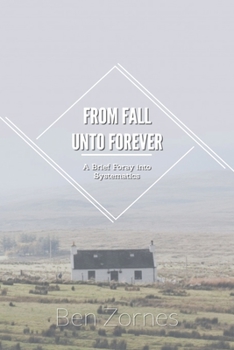 Paperback From Fall Unto Forever: A Brief Foray into Systematics Book