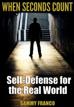 Paperback When Seconds Count: Self-Defense for the Real World Book