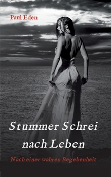 Paperback Stummer Schrei nach Leben: Nach einer wahren Begebenheit [German] Book