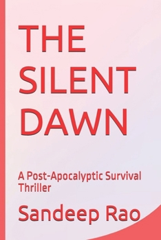Paperback The Silent Dawn: A Post-Apocalyptic Survival Thriller Book