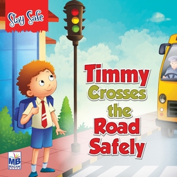 Paperback Saty Safe: Timmy Crosses the Road Safely Book