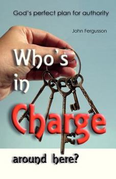 Paperback Who's in charge around here?: God's perfect plan for authority Book