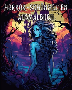 Paperback Horror-Schönheiten Ausmalbuch: Fantasievolle dunkle Schönheitsillustrationen geheimnisvoll wunderschöner [German] Book