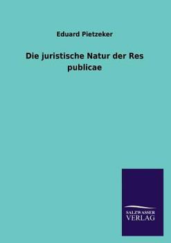 Paperback Die juristische Natur der Res publicae [German] Book