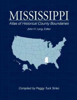 Hardcover Mississippi: Atlas of Historical County Boundaries Book