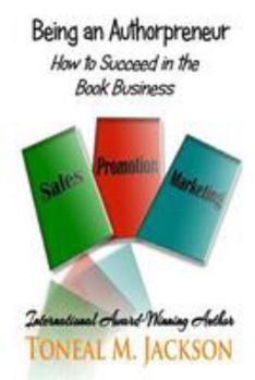 Paperback Being an Authorpreneur: How to Succeed in the Book Business Book