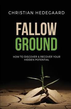 Paperback Fallow Ground: How to Discover & Recover Your Hidden Potential Book