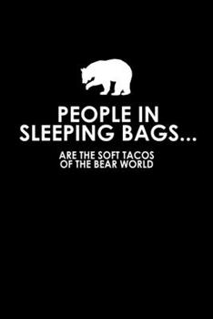 People in sleeping bags… are the soft tacos of the bear world: 110 Game Sheets - 660 Tic-Tac-Toe Blank Games | Soft Cover Book for Kids for Traveling ... | 6 x 9 in | 15.24 x 22.86 cm | Single Pla