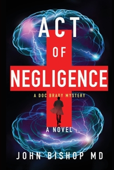 Act of Negligence - Book #4 of the Doc Brady