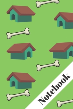 Notebook: 6x9 Blank Lined Dog House And Doggy Bones Journal To Write In