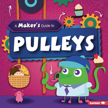 Library Binding A Maker's Guide to Pulleys Book