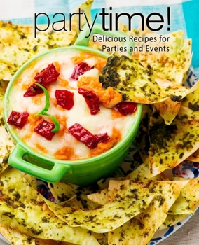 Paperback Party Time!: Delicious Recipes for Parties and Events (3rd Edition) Book