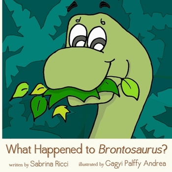 Paperback What Happened to Brontosaurus? Book