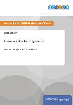 Paperback China als Beschaffungsmarkt: Vertrauen ist gut, Kontrolle ist besser [German] Book