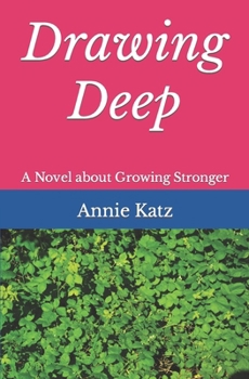 Paperback Drawing Deep: A Novel about Growing Stronger Book