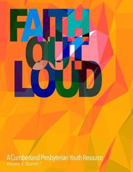 Paperback Faith Out Loud - Volume 4, Quarter 1 Book