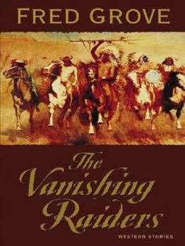 Hardcover The Vanishing Raiders: Western Stories Book