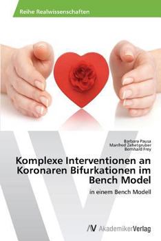 Paperback Komplexe Interventionen an Koronaren Bifurkationen im Bench Model [German] Book