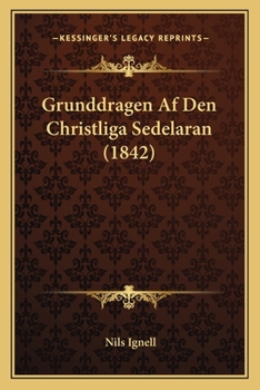 Paperback Grunddragen Af Den Christliga Sedelaran (1842) [Swedish] Book