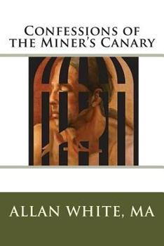 Paperback Confessions of the Miner's Canary Book