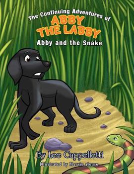 Paperback The continuing adventures of Abby the Labby: Abby and the snake Book