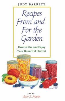 Paperback Recipes from and for the Garden: How to Use and Enjoy Your Bountiful Harvest Volume 44 Book