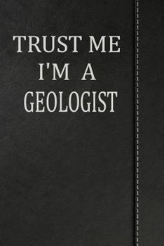 Paperback Trust Me I'm a Geologist: Blank Recipe Book Cookbook Journal Notebook 120 Pages 6x9 Book