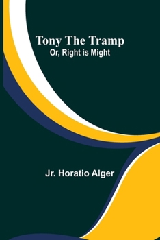 Paperback Tony the Tramp; Or, Right is Might Book