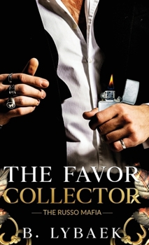 The Favor Collector: A Dark Mafia Fake Dating Standalone Romance (The Russo Mafia)