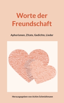 Paperback Worte der Freundschaft: Aphorismen, Zitate, Gedichte, Lieder [German] Book