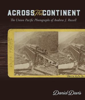 Paperback Across the Continent: The Union Pacific Photographs of Andrew Joseph Russell Book